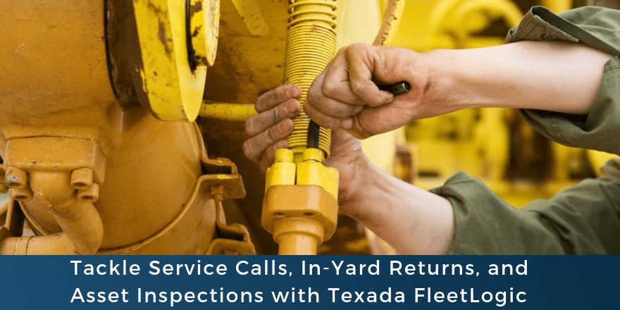 Texada FleetLogic: Service Calls, Returns, and Inspections